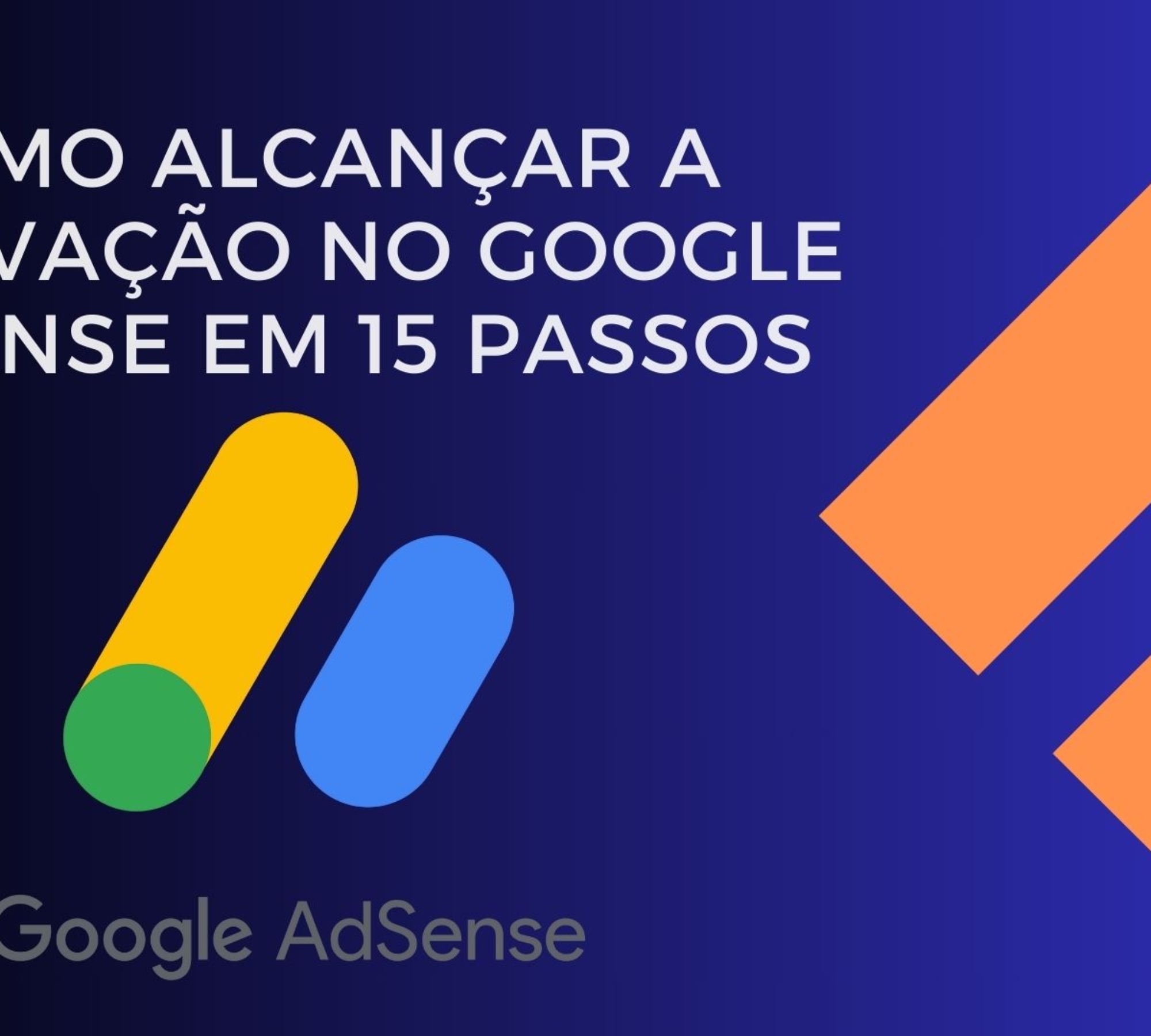 Como Alcançar a Aprovação no Google AdSense em 15 Passos