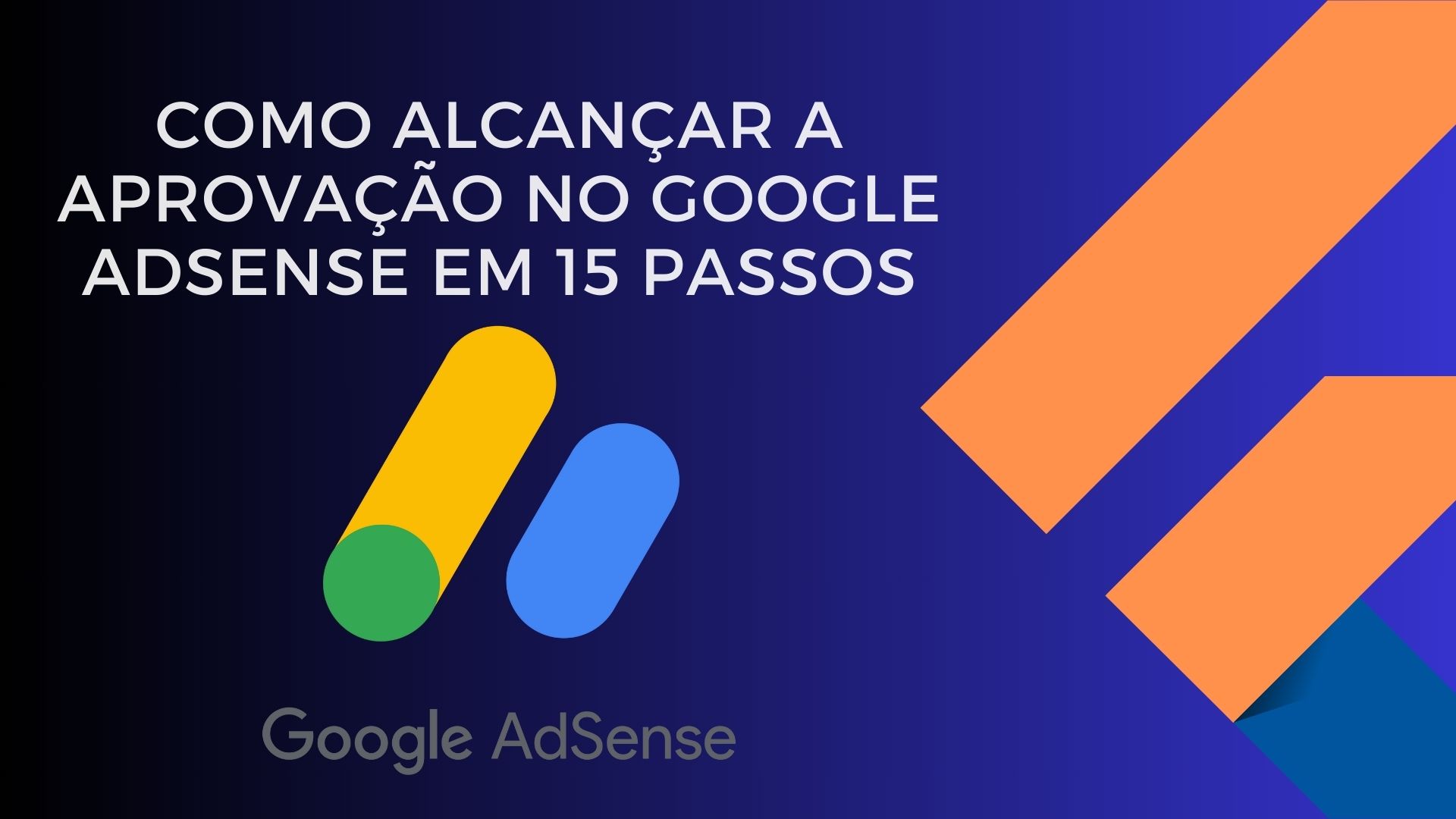 Como Alcançar a Aprovação no Google AdSense em 15 Passos