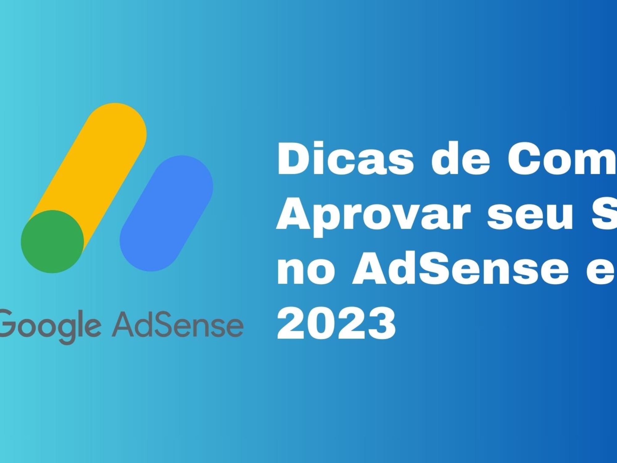 Dicas de Como Aprovar seu Site no AdSense em 2023