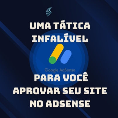 Uma Tática Infalível para Você Aprovar seu Site no AdSense