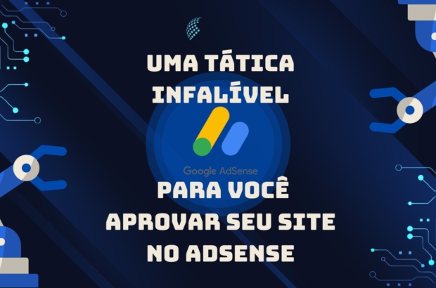 Uma Tática Infalível para Você Aprovar seu Site no AdSense