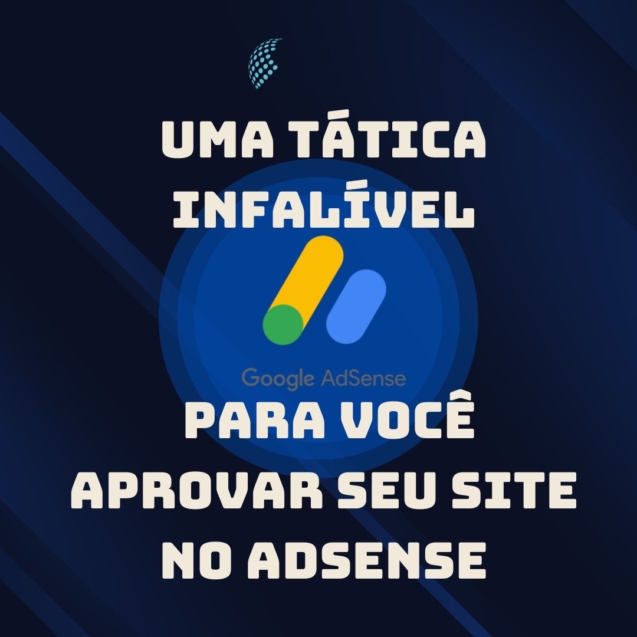 Uma Tática Infalível para Você Aprovar seu Site no AdSense
